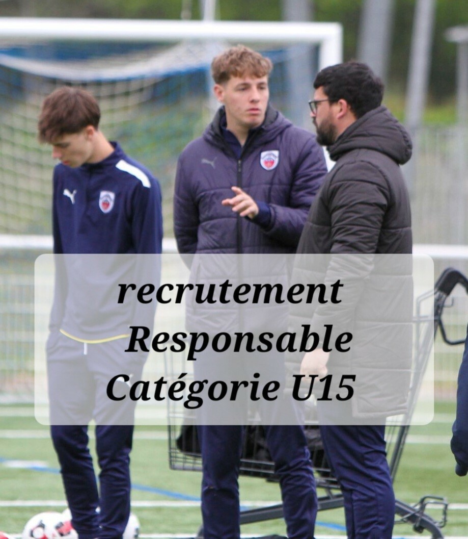 Recrutement Responsable Catégorie U15 📣